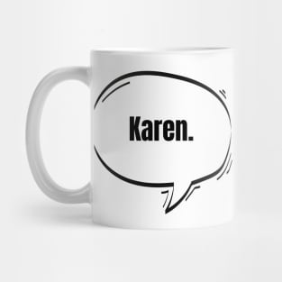 Karen Text-Based Speech Bubble Mug